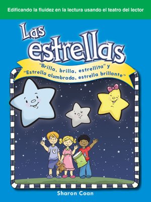 cover image of Las estrellas: "Brilla, brilla, estrellita" y "Estrella alumbrada, estrella brillante" (The Stars: Twinkle, Twinkle, Little Star and Star Light, Star Bright)
